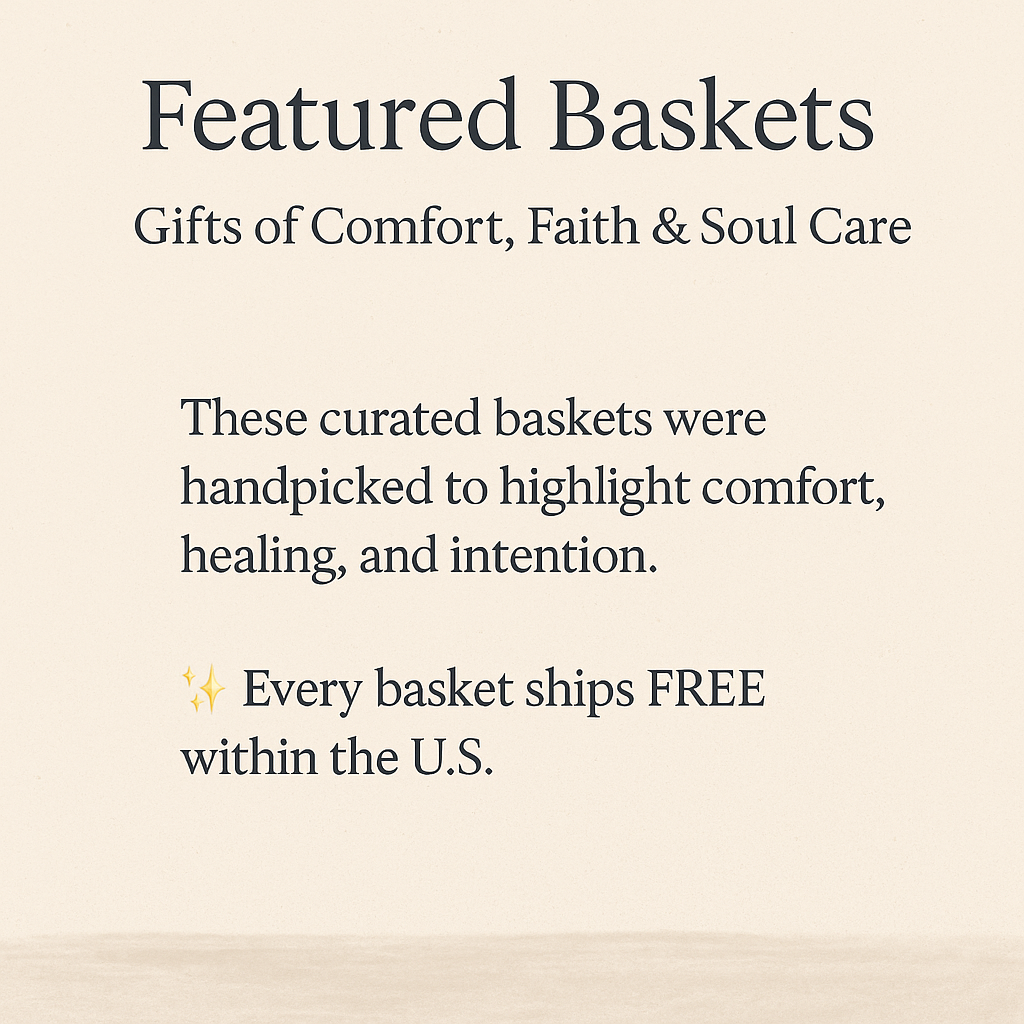 Featured Baskets – Gifts of Comfort, Faith & Soul Care